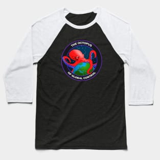 The Octopus of Global Control Baseball T-Shirt